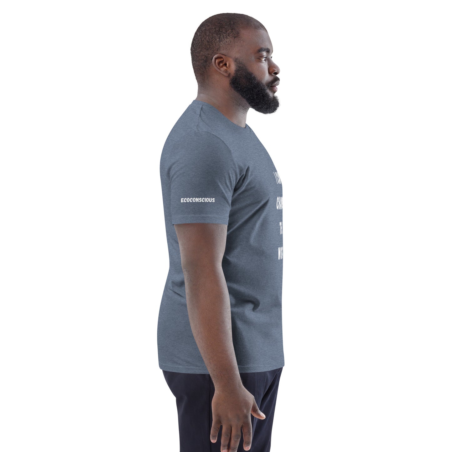 I Can Change The World - Multiple Colors Ecoconscious Unisex Organic Cotton T-Shirt