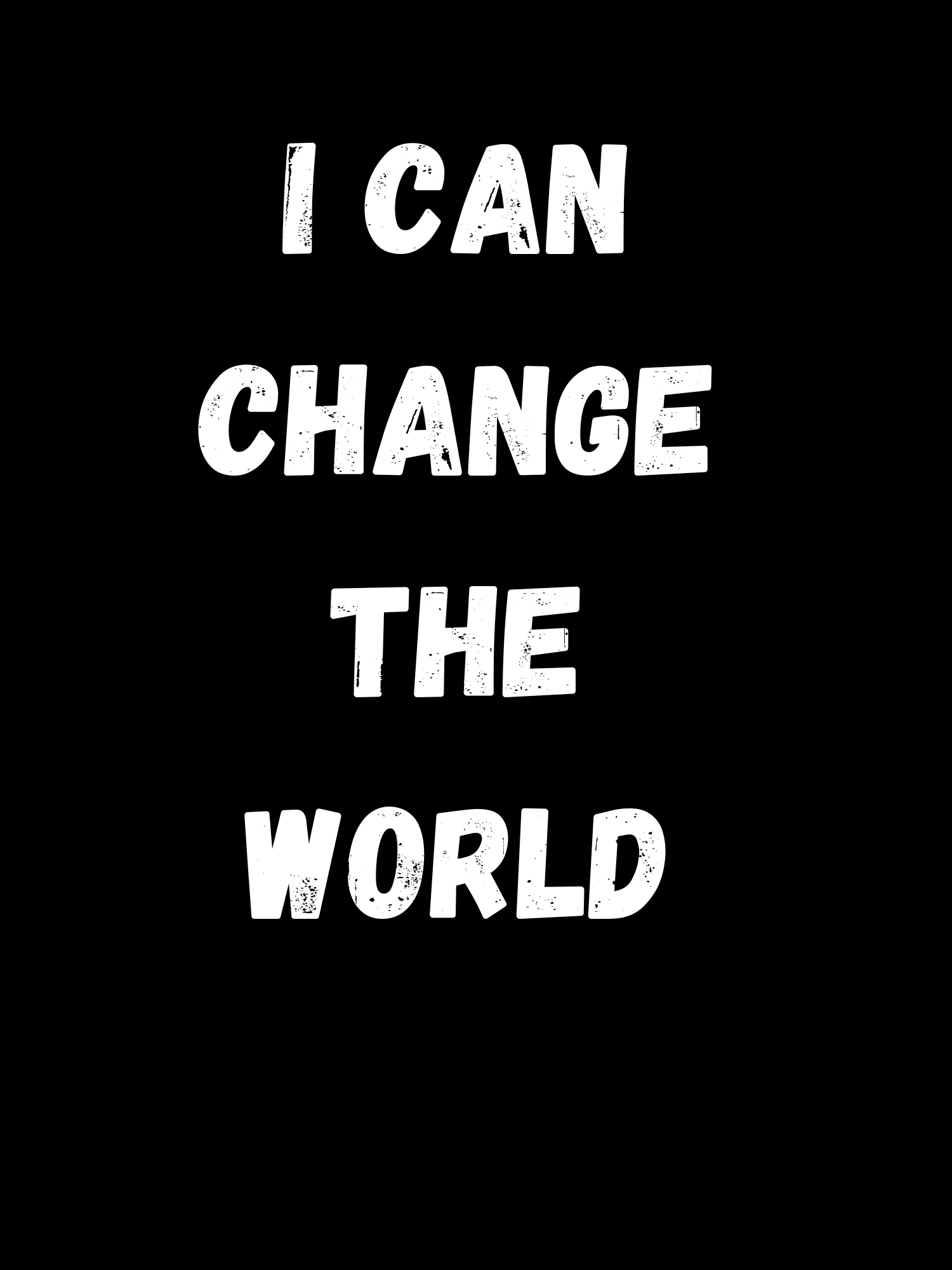 I Can Change The World