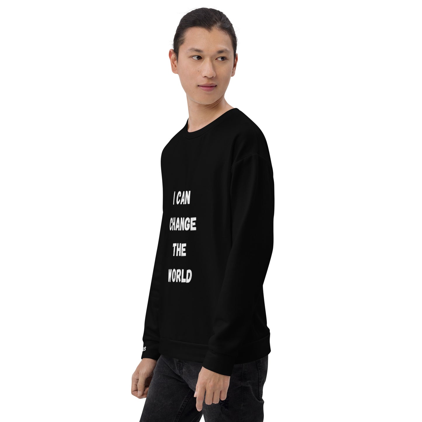 I Can Change The World - Black Unisex Sweatshirt